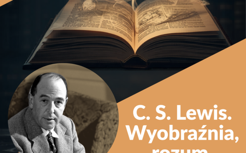 Konferencja „C. S. Lewis. Wyobraźnia, rozum i wiara"